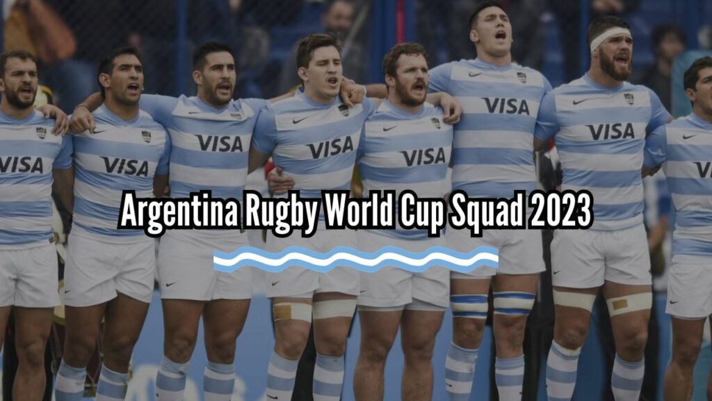 Argentina Rugby World Cup Squad 2023