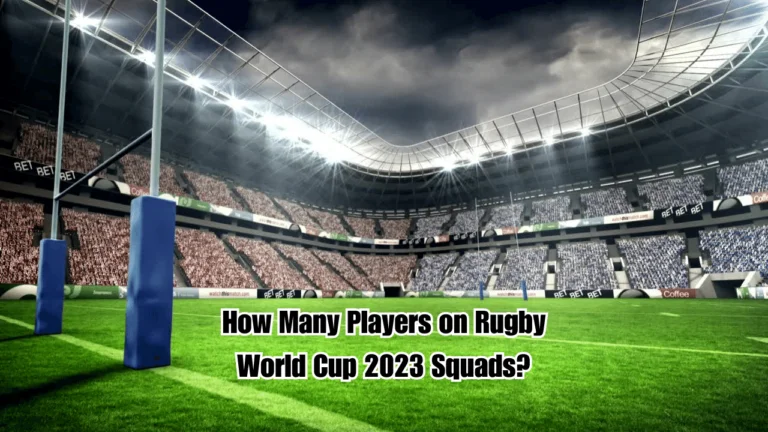 How Many Players on Rugby World Cup 2023 Squads?